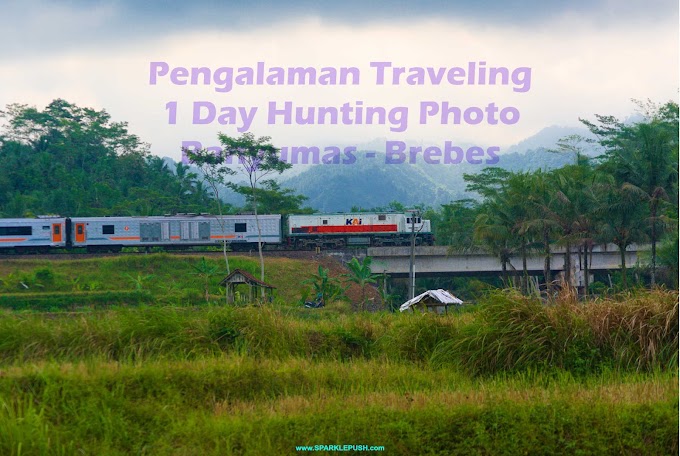 Pengalaman Traveling 1 Day Hunting Photo Banyumas - Brebes