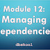 Module 12: Managing Dependencies