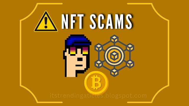 NFT SCAMS: Common Scams In crypto