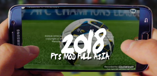 FTS Mod Full Asia 2018 Timnas Indonesia Terbaru