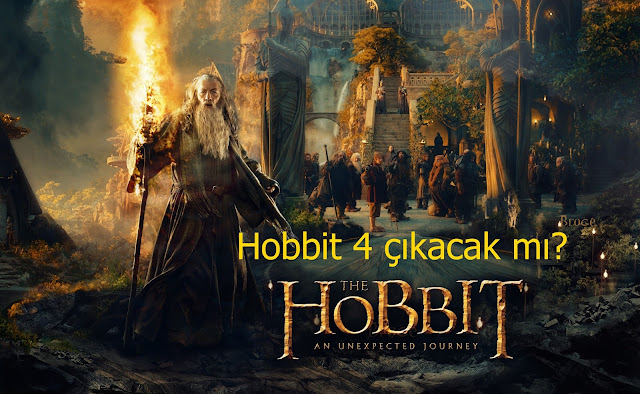 Hobbit 4 çıkacak mı? Ne zaman?