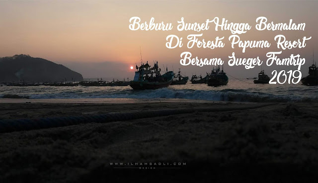 Berburu Sunset hingga Bermalam Di Foresta Papuma Resort Bersama Sueger Famtrip 2019