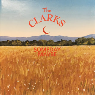 The Clarks' Someday Maybe
