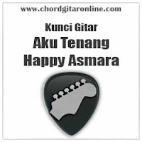 Chord Kunci Gitar Aku Tenang Happy Asmara