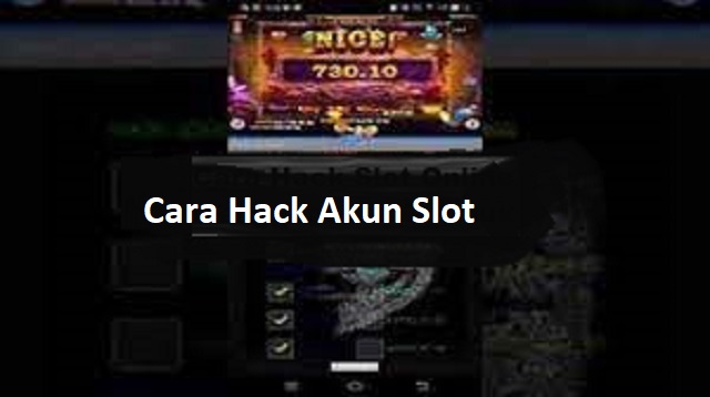 Cara Hack Akun Slot