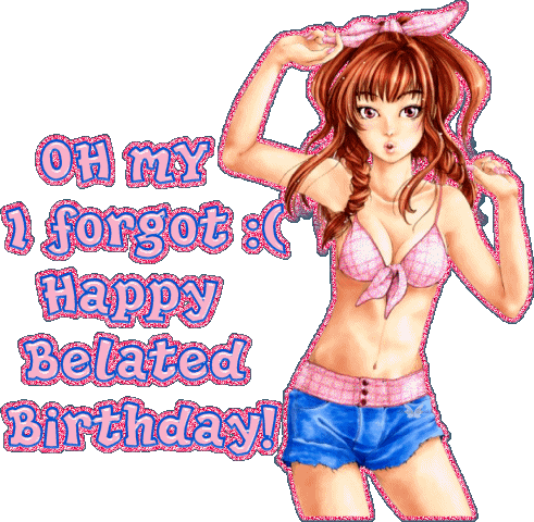 belated birthday quotes for friends. elated birthday quotes for