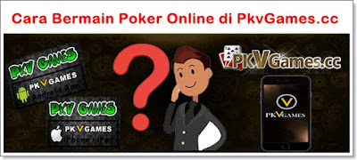 Cara Bermain Poker Online Di PkvGames.cc