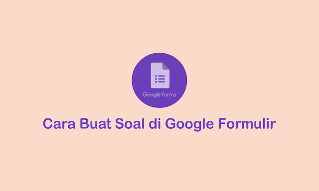 cara Buat Soal di Google Formulir