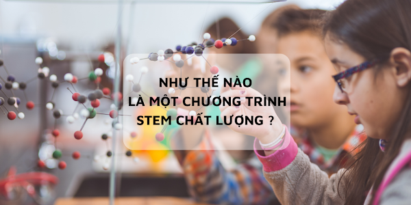 Như thế nào là một chương trình STEM chất lượng?