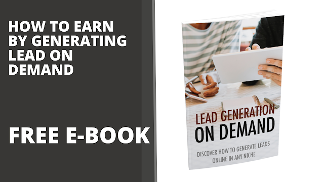 How to Earn by Generating Lead on Demand | Free E Book