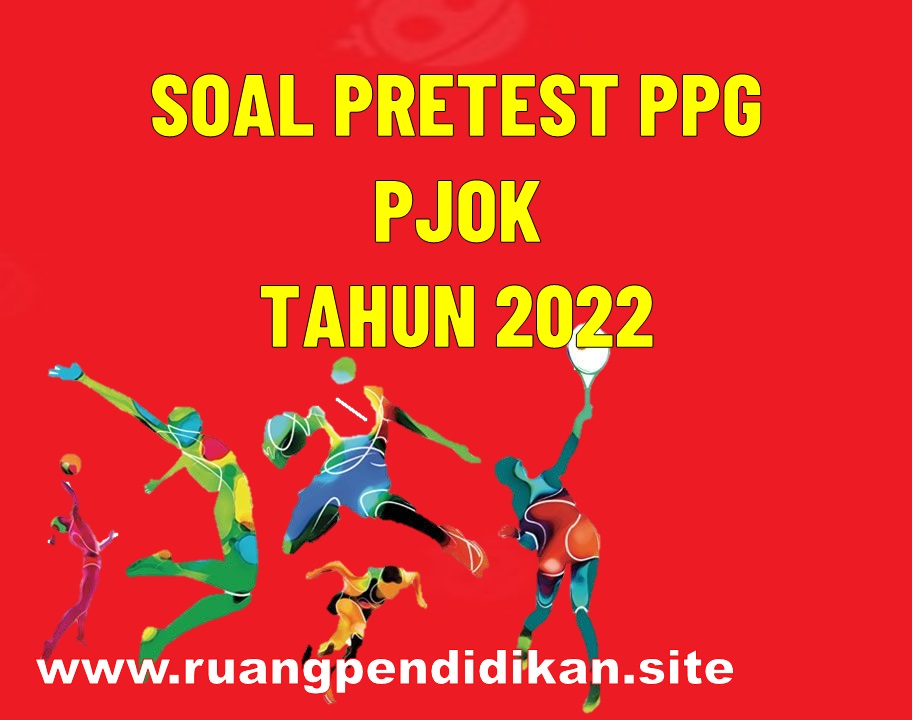 Contoh Soal Pretest PPG PJOK