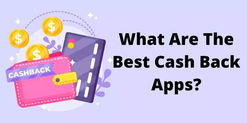 What Are The Best Cash Back Apps?