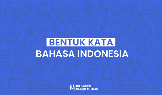 apa saja bentuk kata dalam bahasa indonesia?