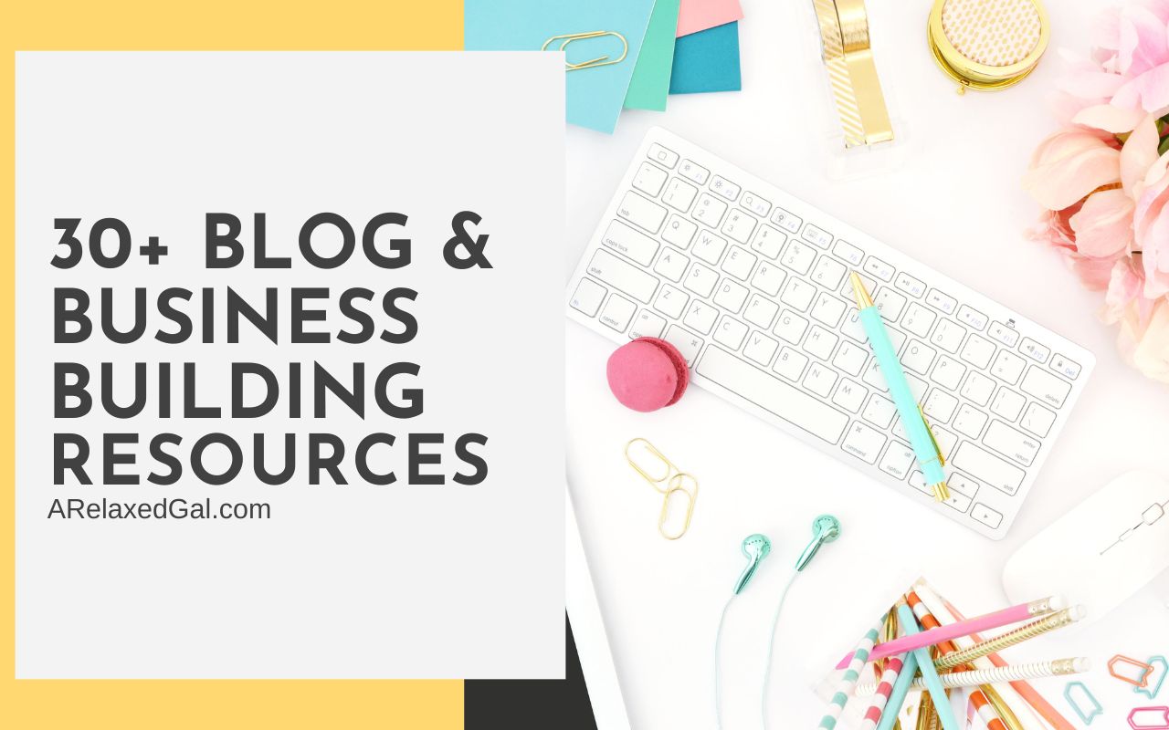 30+ Blog & Business Building reources.