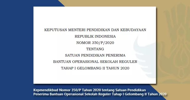 Kepmendikbud Nomor 350/P Tahun 2020 tentang Satuan Pendidikan Penerima