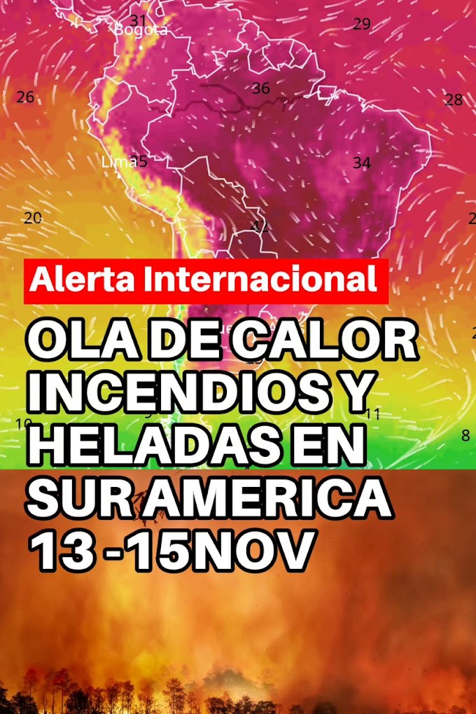 OLA DE FRIO, INCENDIOS Y OLA DE CALOR PARA SUR AMERICA | PRONOSTICO CLIMA 13 -18 NOVIEMBRE 2023 