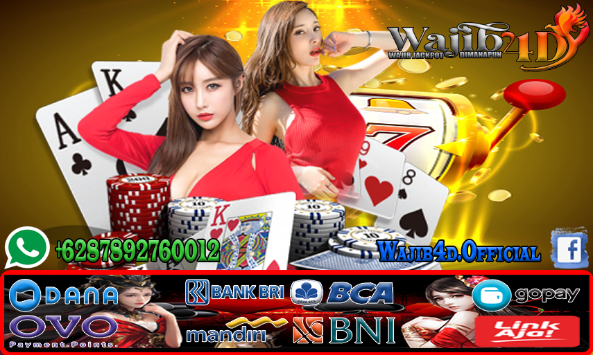 WAJIB4D MEMBERIKAN PERMAINAN BERMUTU SLOT CASINO BET ONLINE