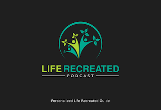 Logo Service: Health Logo: Life Recreated Podcast