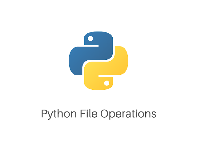 Python file operations, opening files, closing files, reading files, writing to files and python file methods