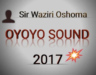 Sir Waziri Oshoma 2017 Album