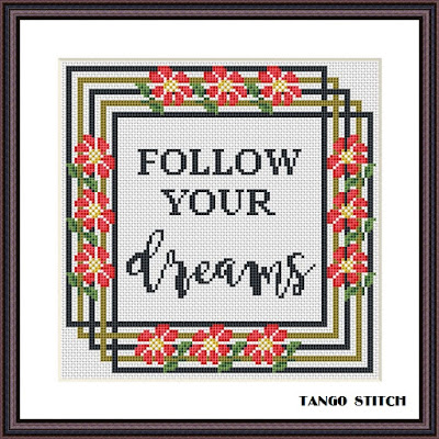 Follow your dreams motivating cross stitch pattern - Tango Stitch