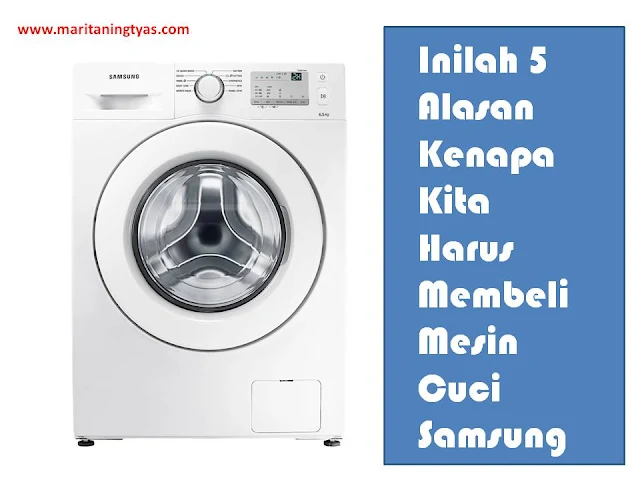 5 Alasan Membeli Mesin Cuci Samsung