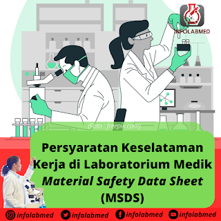 Persyaratan Keselataman Kerja di Laboratorium Medik  Material Safety Data Sheet (MSDS)