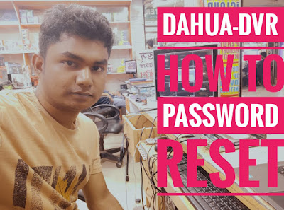 How to reset Dahua DVR password ‌- 100% safe - ডাহুয়া ডিভিয়ার রিসেট পাসওয়ার্ড!! - Dahua Technology