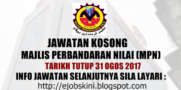 Jawatan Kosong Majlis Perbandaran Nilai (MPN) - 31 Ogos 2017