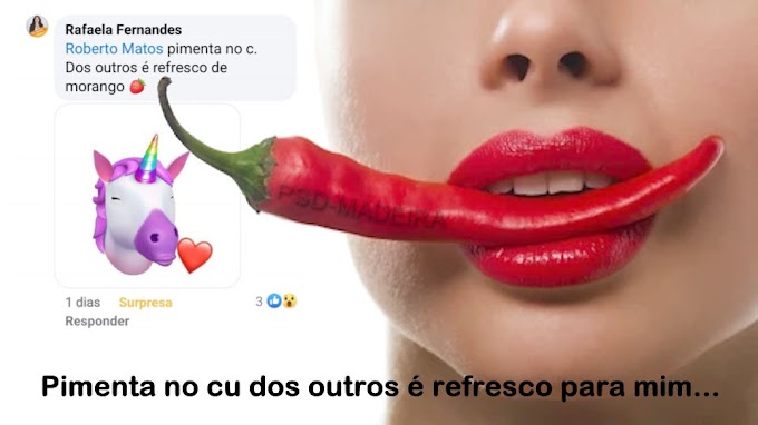 Pimenta no cu dos outros é para mim refresco!