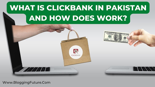 What is Clickbank In Pakistan