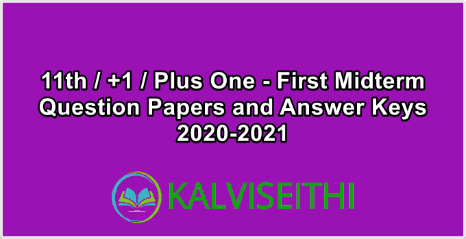 11th / +1 / Plus One - First Midterm Question Papers and Answer Keys 2020-2021