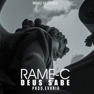 Rame-C – Deus Sabe Prod. Evanir Behitz (Faça o Download)