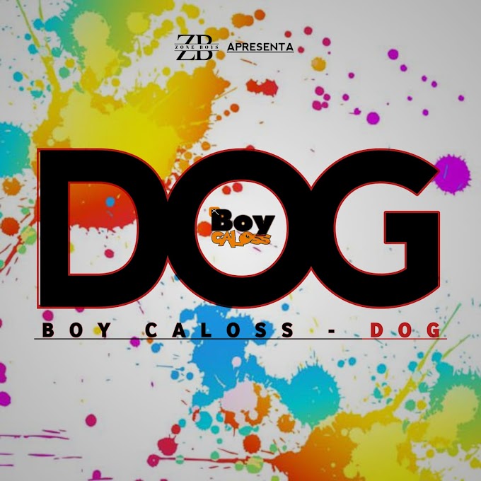 Boy Caloss _ Dog [Download] 2021.mp3