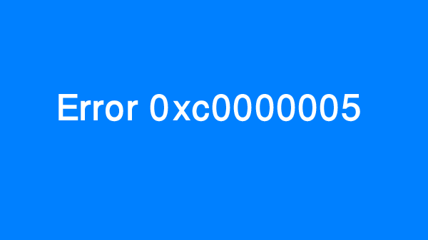 Kumpulan Cara Perbaiki Error 0xC0000005 Pada OS Windows