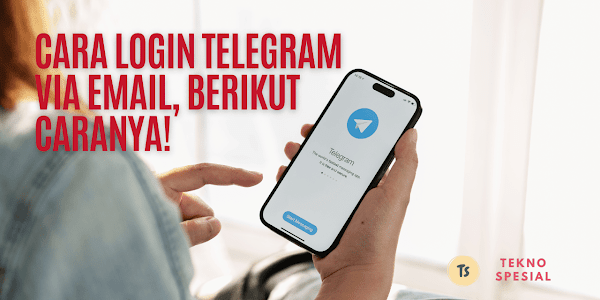 Cara Login Telegram Via Email, Berikut Caranya!
