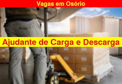 Sine de Osório seleciona Ajudante de Carga e Descarga