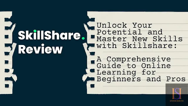 Skillshare Review: One of the Best & Valuable online course platform