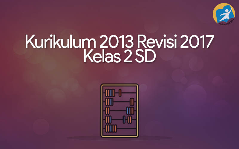 Kurikulum 2013 Revisi 2017 Kelas 2 SD