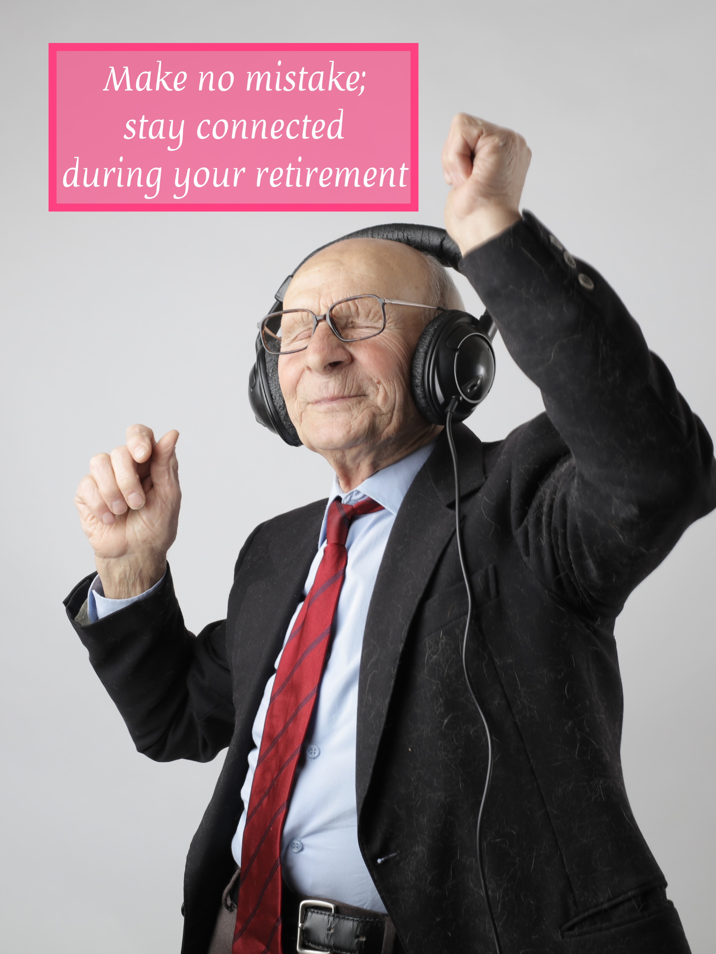 How to Stay Connected During Your Retirement