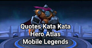 Quotes Kata Kata Hero Atlas Mobile Legends