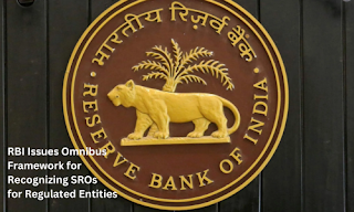RBI Issues Omnibus Framework for Recognizing SROs for Regulated Entities