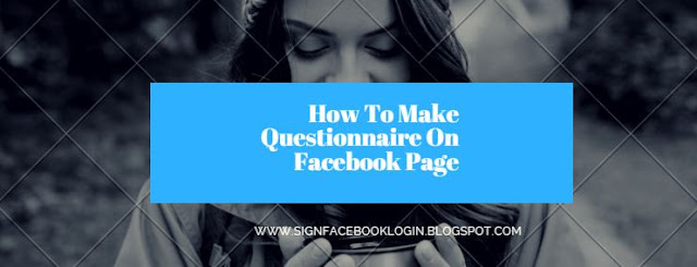 How To Make Questionnaire On Facebook Page