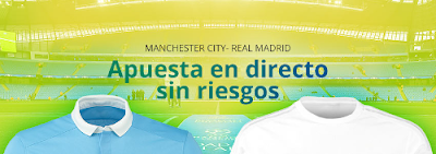 luckia bono 20 euros sin riesgo Manchester City vs Real Madrid champions 26 abril