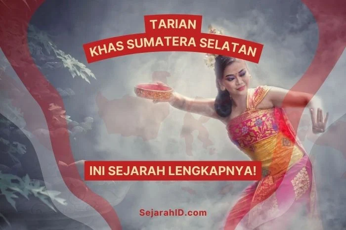 Apa Saja Tarian Khas Sumatera Selatan? Ini Sejarah Lengkapnya!