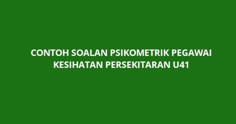 Contoh Soalan Ujian Psikometrik Pegawai Kesihatan 