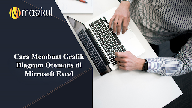 Cara Membuat Grafik Diagram Otomatis di Microsoft Excel
