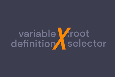 Kombinasi Skin Variable Definition dan :root Selector di Blogger