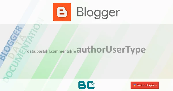 Blogger - Gadget Blog - data:posts[i].comments[i].authorUserType