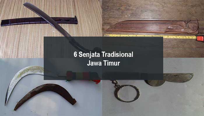Inilah 6 Senjata Tradisional Dari Jawa Timur Dan